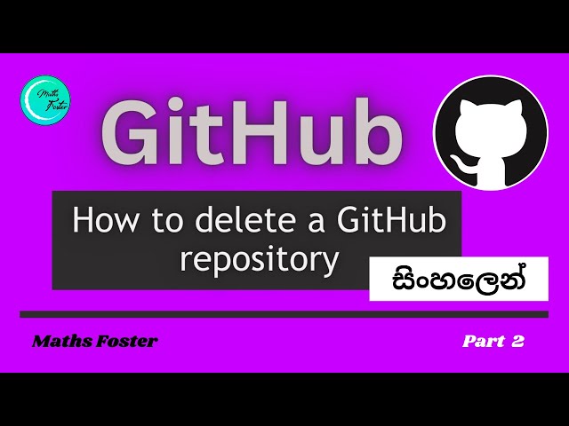 GitHub සිංහලෙන් - Part 2 (How to delete a GitHub repository)