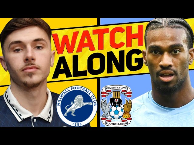 MILLWALL 0-4 COVENTRY CITY WATCH ALONG