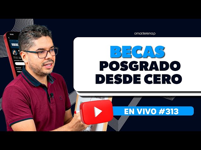 Becas de Posgrado desde 0: Paso a Paso | Omar Llerena