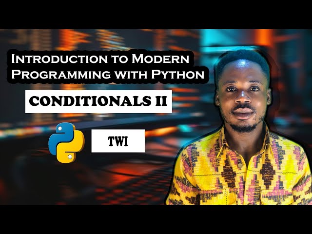 Conditionals 2: Introduction to Modern Programming With Python 