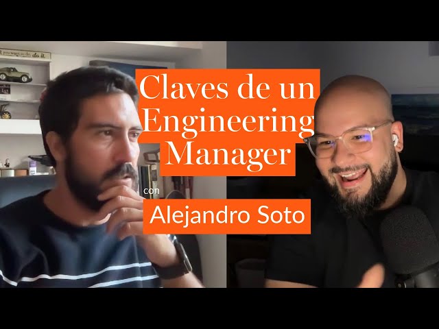 Rasgos clave de un Engineering Manager con Alejandro Soto | Cesaros Podcast