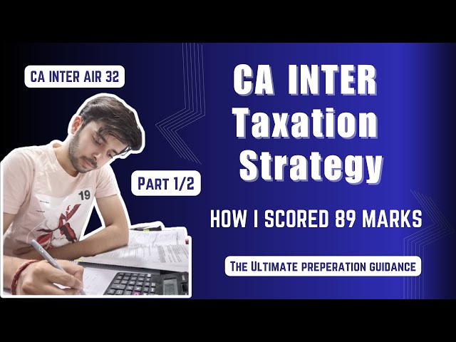 CA Inter Taxation Strategy Part 1 | 89/100 Marks | Tips & Tricks to score high by AIR 32 #cainter