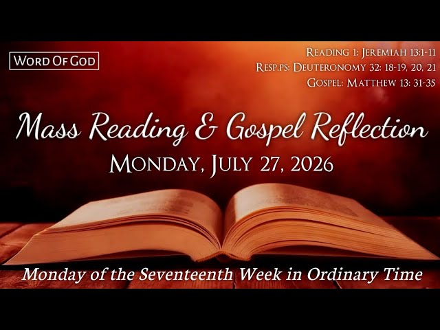 Today's Catholic Mass Readings and Gospel Reflection - Monday, July 27, 2026
