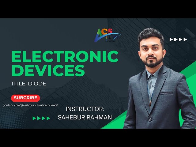 Electronic Devices I Lecture 01 I Mid Term I Sahebur Rahman I AIUB Course Solution I ACS I AIUB I