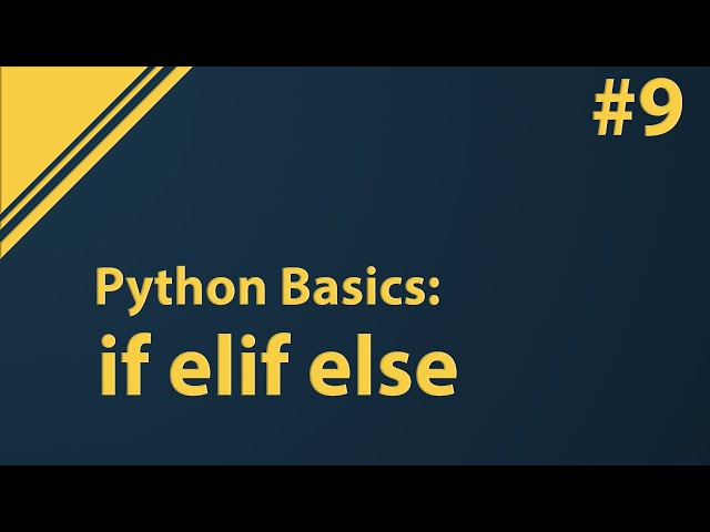 Python Tutorial: if elif else Statement