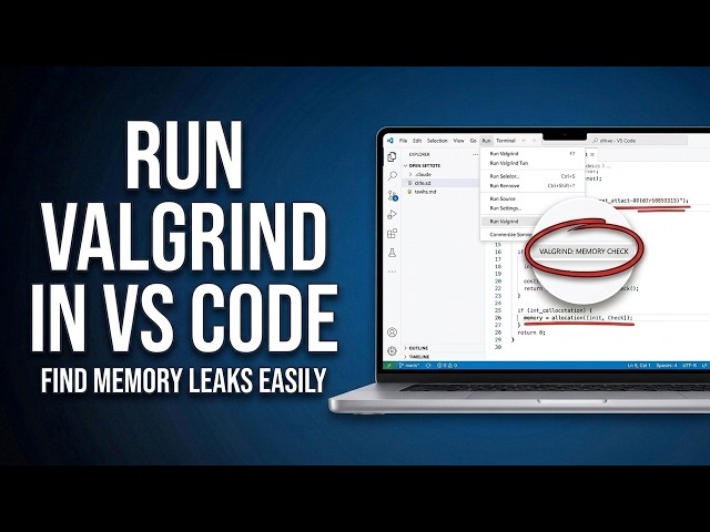 How to Run Valgrind in VSCode (Memory Leak Detection Guide)