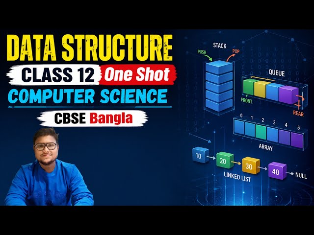 Data Structure Class 12 Computer Science CBSE Bangla | Complete Chapter Explained | Stack