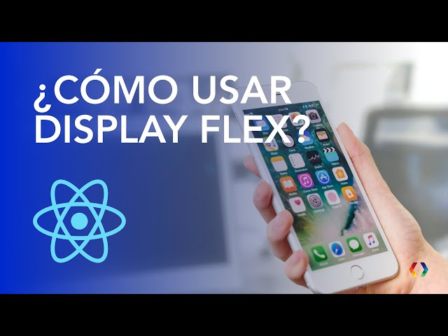 Cómo usar Flex en React Native (Introducción) | React Native en Español