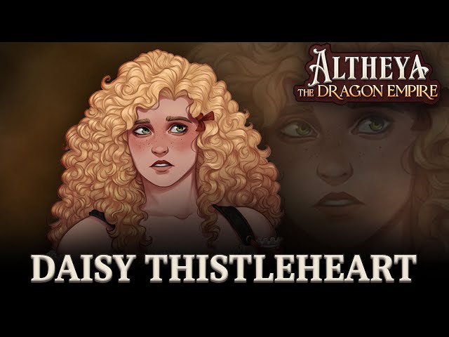 Daisy Thistleheart Character Reveal | Altheya: The Dragon Empire