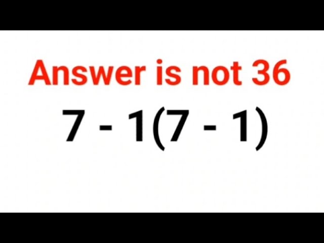 7 - 1(7 - 1) Answer is not 36. Can you solve this Ukraine Math Test problem?#math #ukraine