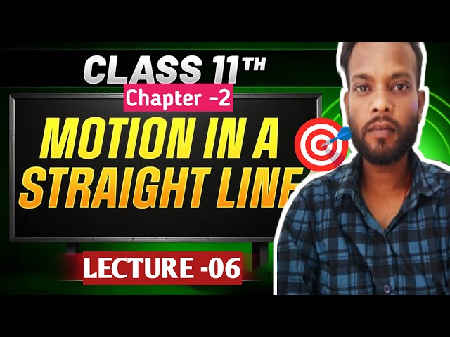 Motion in a Straight Line| Class 11 Physics| All Concepts, Numericals & Important Questions|Ajay Sir