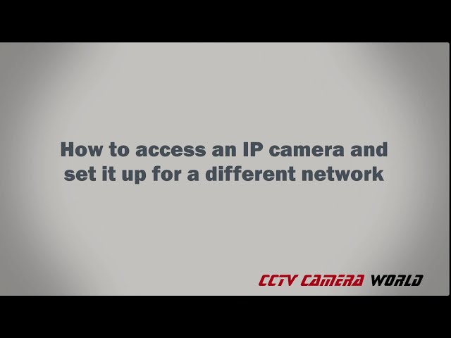 How to set up an IP Camera on a network