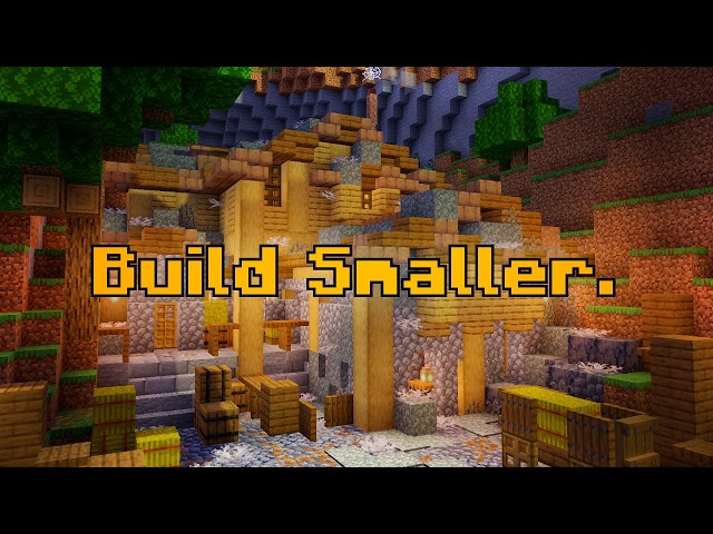 Your Minecraft Builds Should Be Smaller, Here's Why