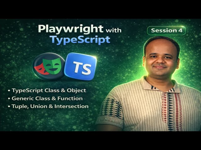 S4: TypeScript Class, Object, Generics, Tuple, Union & Intersection - Playwright with TypeScript
