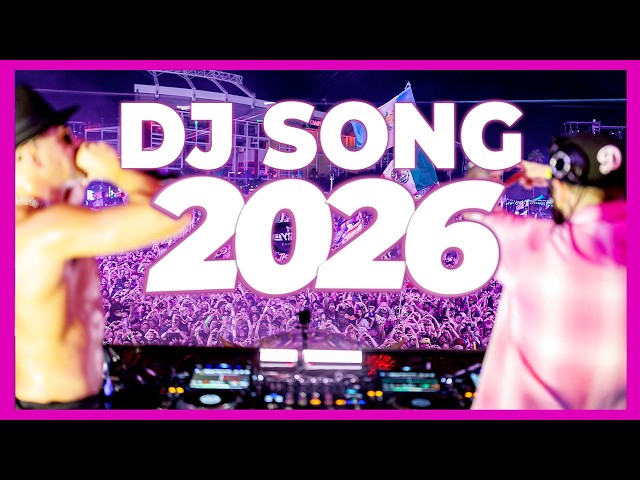 DJ SONG 2026 - Mashup & Remixes Of Popular Songs 2026 | DJ Remix Disco Party Club Music Top Mix 2025