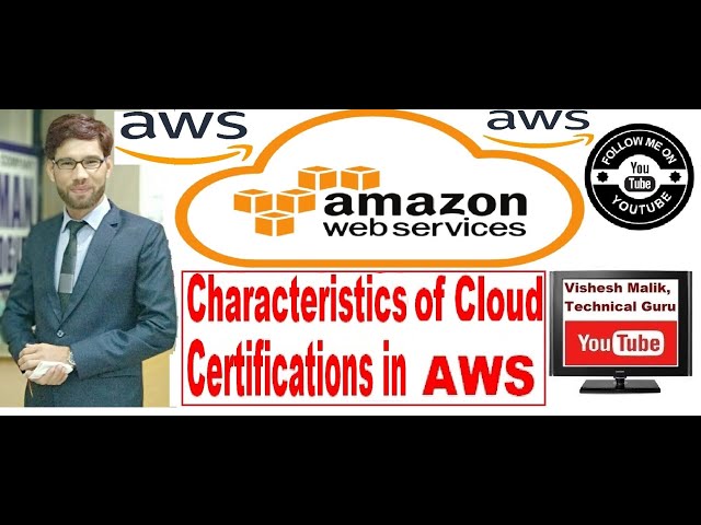 Characteristics of Cloud Computing | Certifications of AWS Cloud