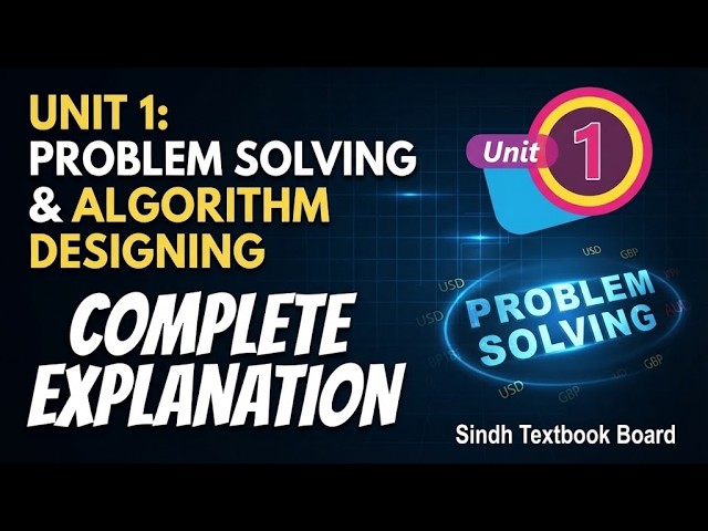 Chapter 1: Problem Solving & Algorithm Designing Complete Explanation by Sir Borair