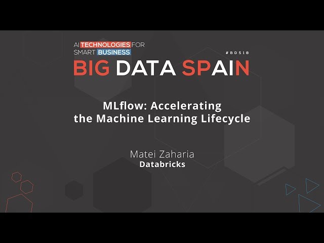 MLflow: Accelerating the Machine Learning Lifecycle by Matei Zaharia