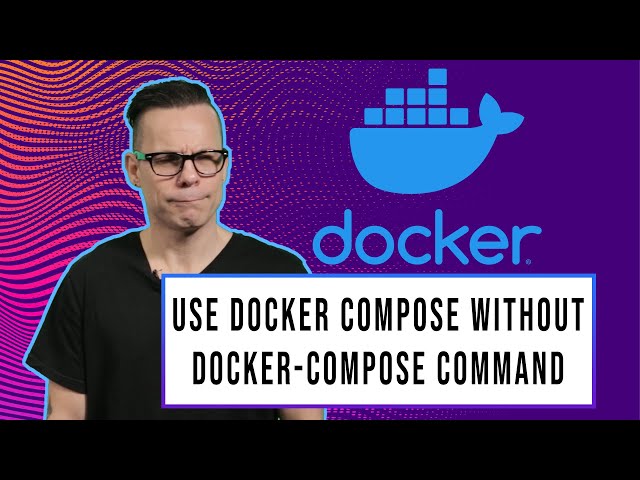 How to use Docker Compose files without the docker-compose command