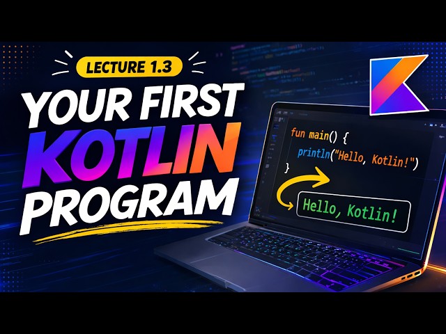 Your First Kotlin Program | Install IntelliJ IDEA & Write Hello World | Kotlin Course #1.3