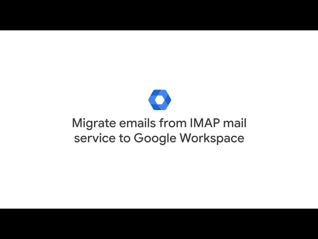 Migrate emails from IMAP mail service to Google Workspace