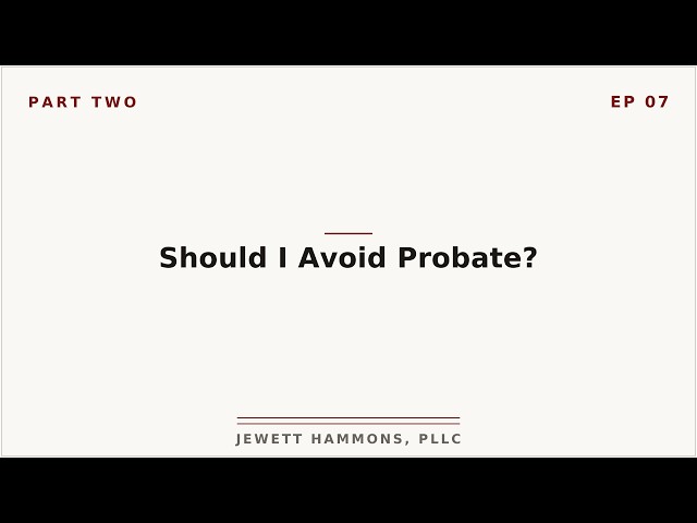 EP7: Should I Avoid Probate?