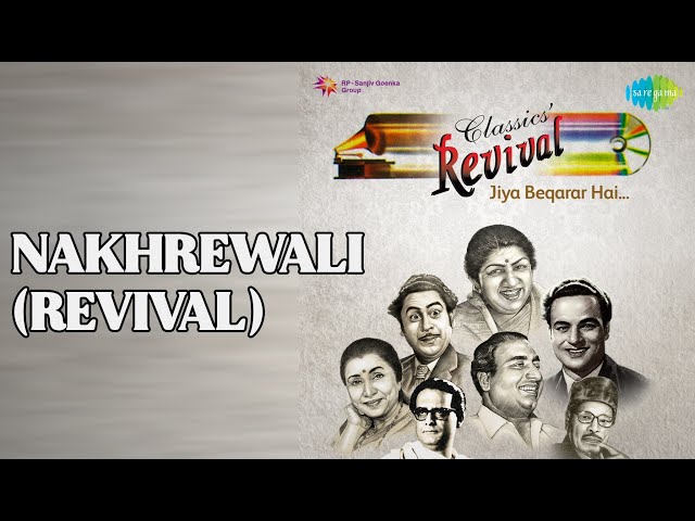 Nakhrewali (Revival)  |  Classic Revival Jiya Beqarar Hai  |  Chorus  |  Kishore Kumar Songs