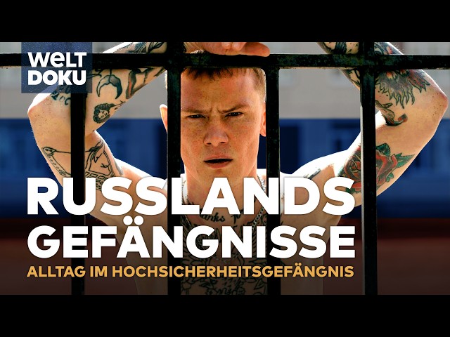 HINTER GITTERN: Leben unter Tätern – der Strafvollzug im Russen-Knast! I WELT DOKU XXL