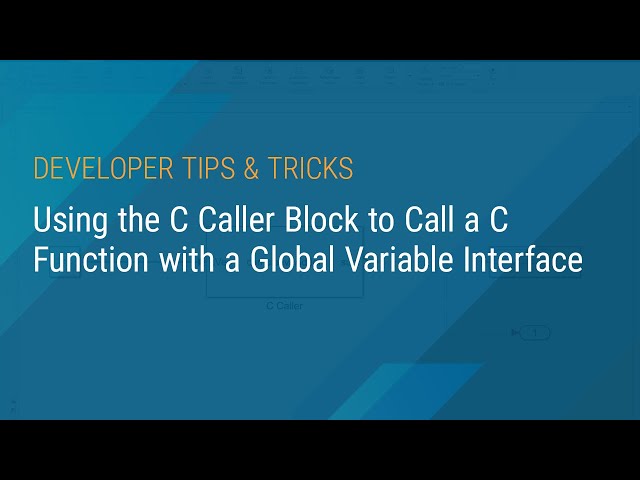 Using the C Caller Block to Call a C Function with a Global Variable Interface