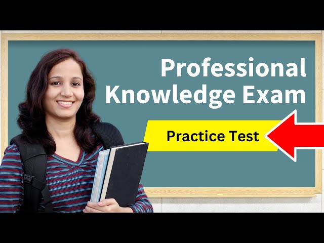 Assessment of Professional Knowledge Practice Test