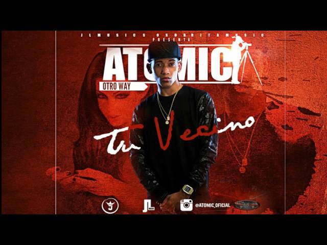 Atomic  Otro Way  - Tu Vecino Prod. by JerryELSP (Audio Oficial)