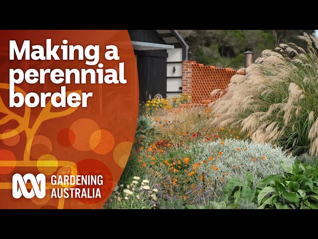 How to create a perennial border | Garden Design and Inspiration | Gardening Australia