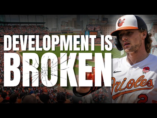 What Is WRONG With Orioles Player Development?