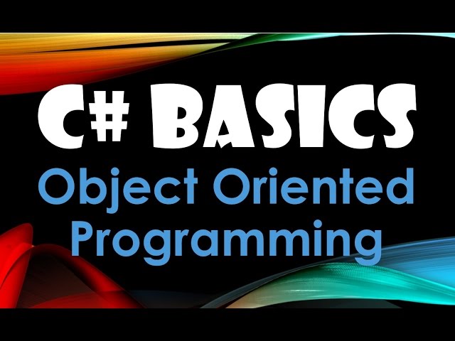52. (C# Basics Beginner Tutorial) Section Outline - Object Oriented Programming