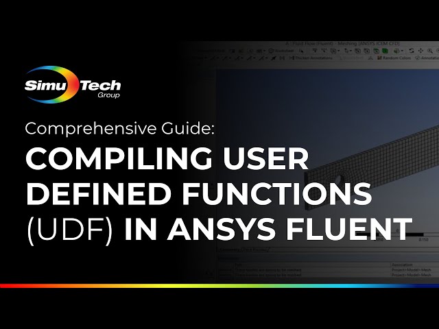 Comprehensive Guide: Compiling User Defined Functions (UDF) in Ansys Fluent