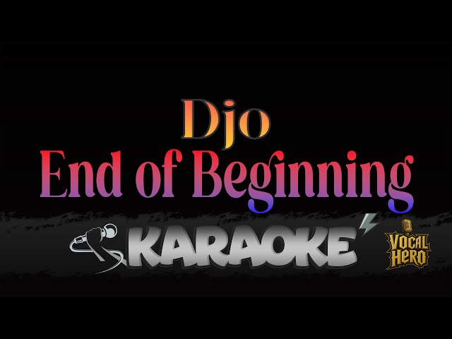 🎤 Djo - End of Beginning | Karaoke Version | Instrumental HQ |
