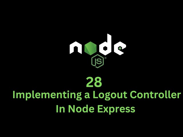28 Implementing a Logout Controller in Node Express