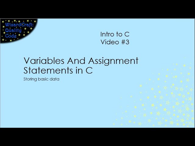 C Variables and Assignment Statements (Intro to C - 3)
