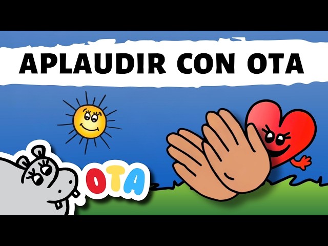 Canción para aprender a Aplaudir - Aplaudir con OTA | OTA El Hipopótamo