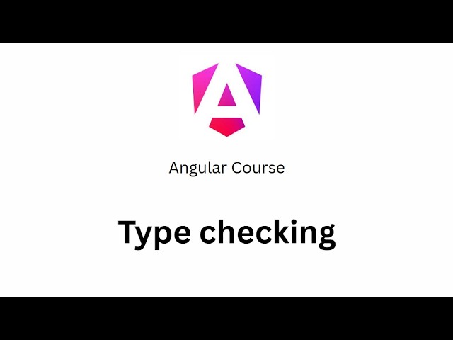 Angular Course - 43 - Type checking