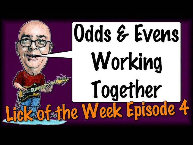 Lick of the Week Episode 4 - Odds And Evens Working Together