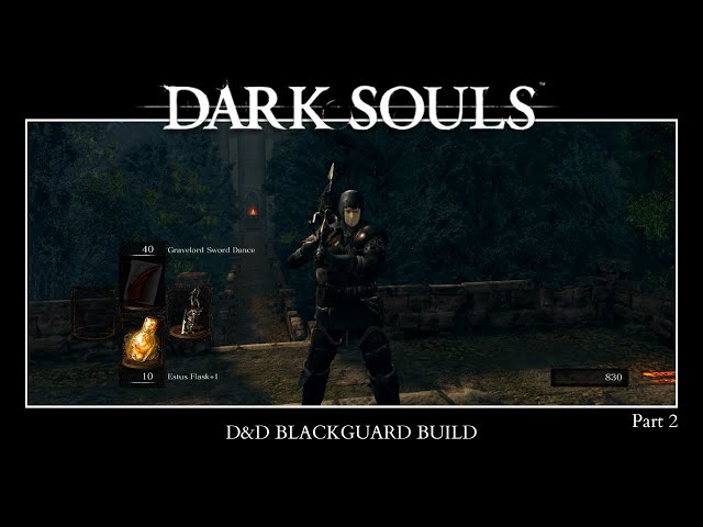 Dark Souls Blackguard build part 2