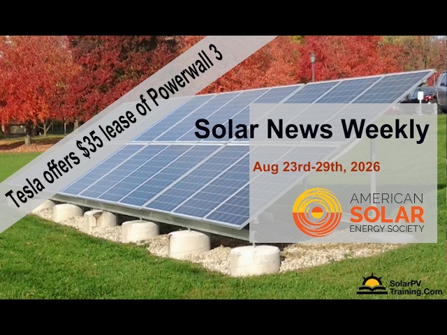 Solar News Weekly - Tesla offers $35 lease of Powerwall 3