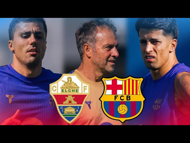 Elche v FC Barcelona | Match Preview - Flick’s Biggest Test Is Working Without a 9