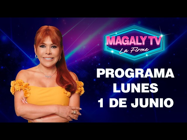 🔴 EN VIVO - "MAGALY TV LA FIRME" | LUNES 1 DE JUNIO del 2026 - ¡MIGUEL TRAUCO ¿CON NUEVA INCAUTA?!