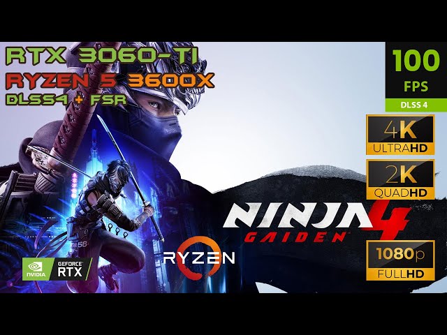 Ninja Gaiden 4 | Max Settings | DLSS4 + FSR | RTX 3060 Ti | 4K,1440p,1080p
