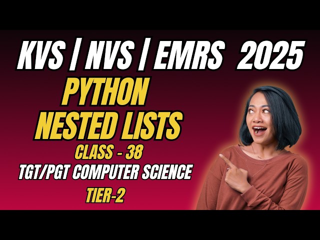 Class 38: Nested Lists in Python | Multi-Dimensional Lists | EMRS/KVS/NVS TGT PGT CS