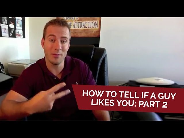 How to Tell If a Guy Likes You Part 2 | Relationship Advice for Women by Mat Boggs