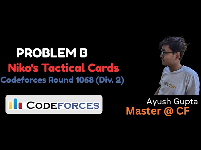 B. Niko's Tactical Cards || Codeforces Round 1068 (Div. 2) || (Hindi)