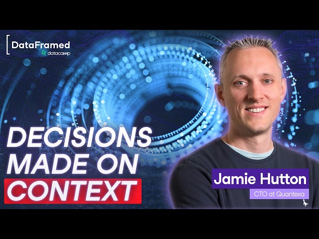 Beyond BI: Decision Intelligence with Graphs with Jamie Hutton, CTO at Quantexa